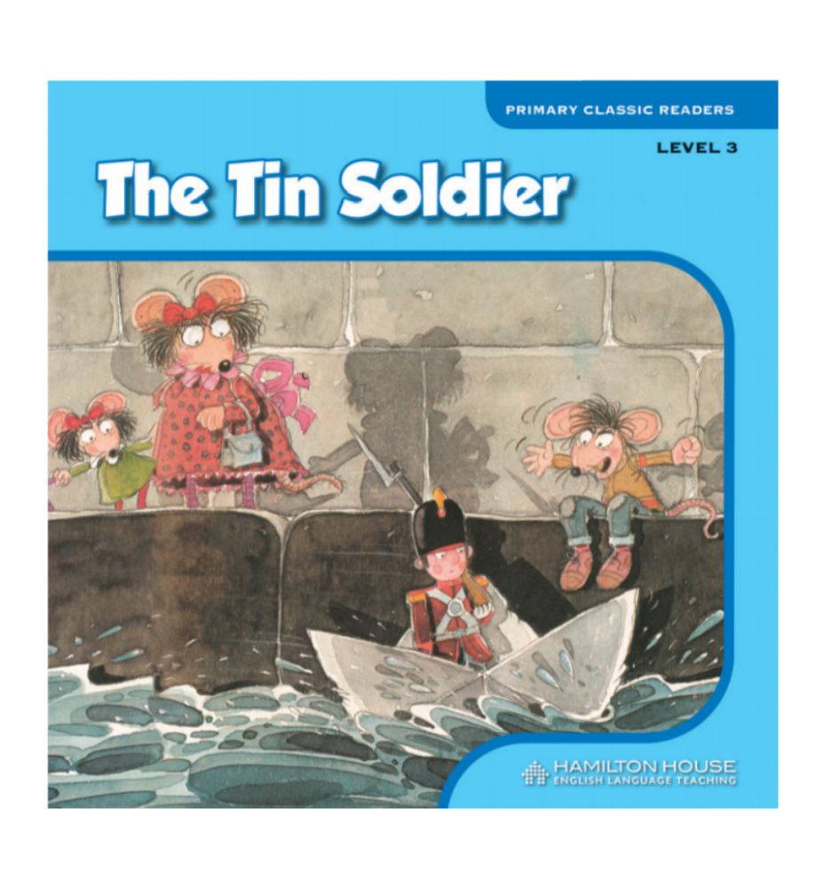 Primary Classic Readers The Tin Soldier Level 3
