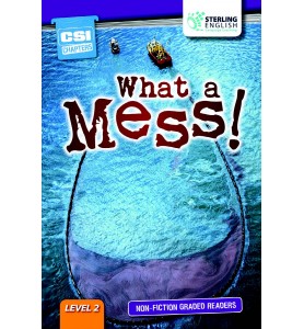 Sterling English Non-fiction Graded Reader WHAT A MESS! Level 2